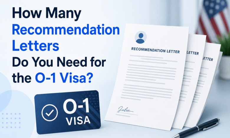 How Many Recommendation Letters Do You Need for the O-1 Visa?