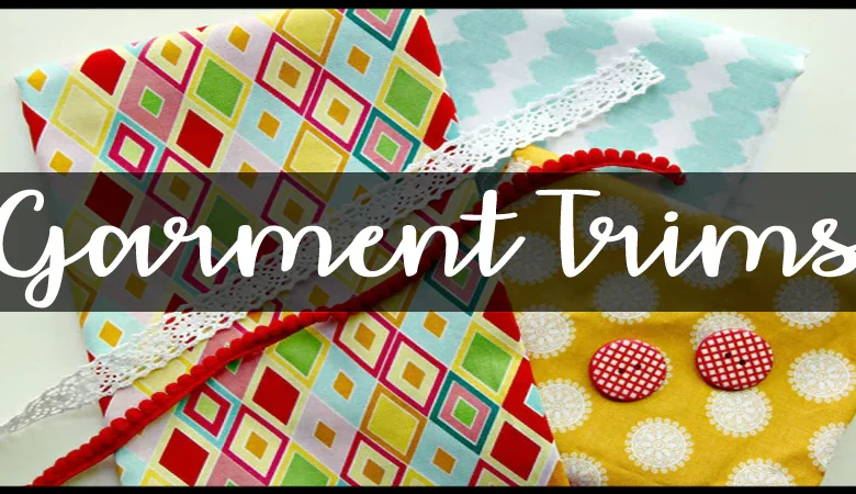 Bulk Sourcing Garment Trims: A Step-by-Step Buyer's Checklist